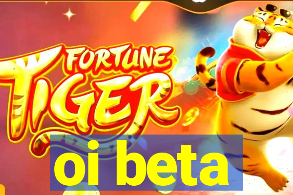 oi beta